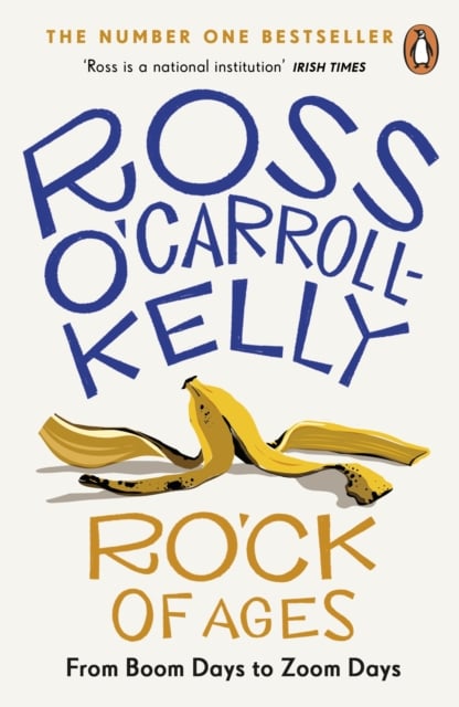Ross O'Carroll-Kelly : Rock of Ages