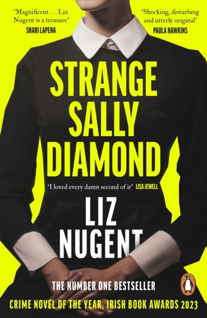 Liz Nugent : Strange Sally Diamond (Crime Thriller)