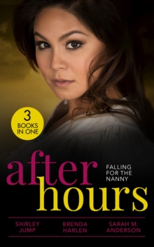 After Hours: Falling For The Nanny (3 Books in One)