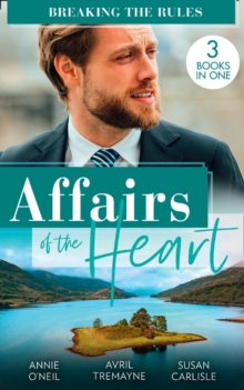 Affairs Of The Heart: Breaking The Rules (3 Books in One)