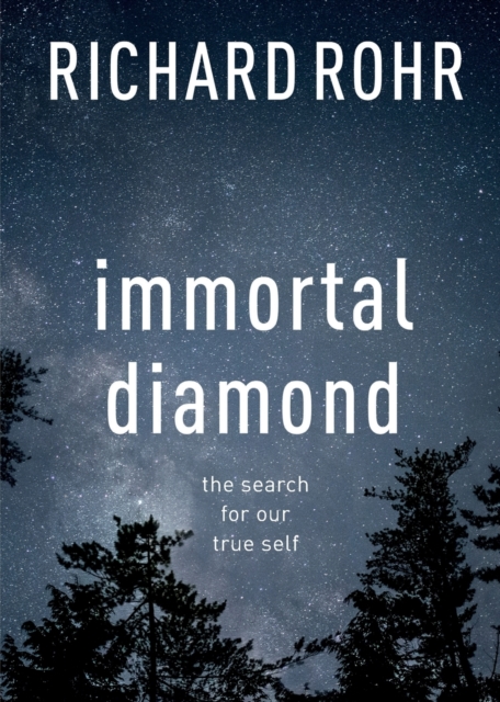 Immortal Diamond : The Search For Our True Self