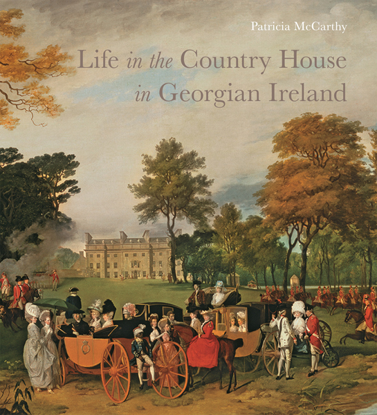 Life in the Country House in Georgian Ireland