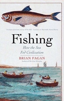 Fishing : How the Sea Fed Civilization