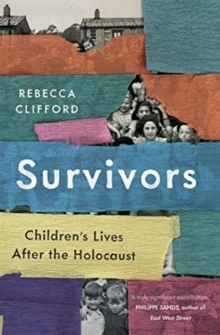 Survivors : Children's Lives After the Holocaust