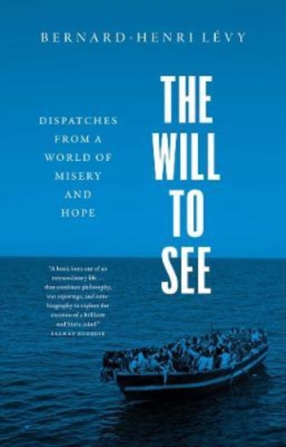 The Will to See : Dispatches from a World of Misery and Hope