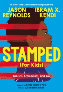 Stamped (For Kids) : Racism, Antiracism, and You (Hardback)