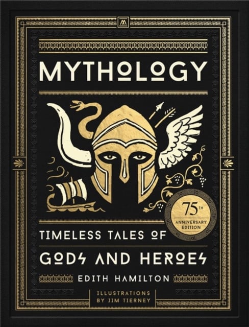 Mythology : Timeless Tales of Gods and Heroes (Hardback)