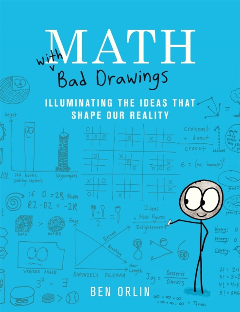 Math with Bad Drawings: Illuminating the Ideas That Shape Our Reality (Hardback)