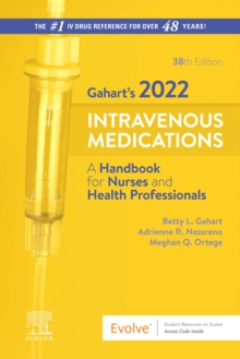 Elsevier's 2022 Intravenous Medications : A Handbook for Nurses and Health Professionals (38th Edition)