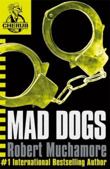 Mad Dogs (Cherub Series - Book 8)