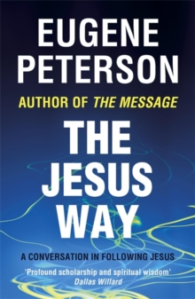 The Jesus Way : A conversation in following Jesus