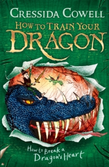 How to Train Your Dragon: How to Break a Dragon's Heart (Book 8)
