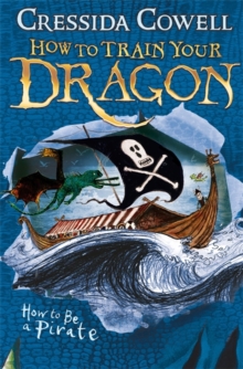 How to Train Your Dragon: How To Be A Pirate (Book 2)