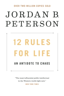 12 Rules for Life: An Antidote to Chaos (Hardback)