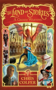 The Land of Stories: A Grimm Warning (Book 3)
