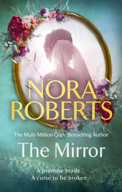 Nora Roberts : The Mirror (The Lost Bride Trilogy Book 2)