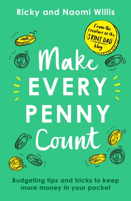 Make Every Penny Count : Budgeting tips and tricks to keep more money in your pocket