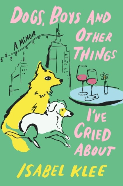 Dogs, Boys and Other Things I've Cried About