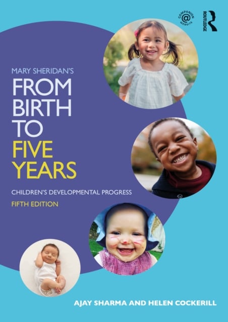 Mary Sheridan's From Birth to Five Years: Children's Developmental Progress (5th Edition)