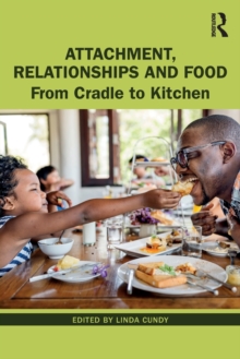 Attachment, Relationships and Food : From Cradle to Kitchen