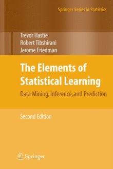 The Elements of Statistical Learning : Data Mining, Inference, and Prediction, Second Edition