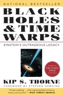 Black Holes & Time Warps : Einstein's Outrageous Legacy : 0