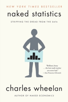 Naked Statistics : Stripping the Dread from the Data