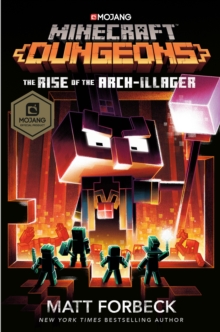 Minecraft Dungeons: The Rise of the Arch-Illager : An Official Minecraft Novel