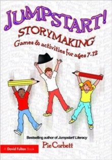 Jumpstart! Storymaking : Games and Activities for Ages 7-12
