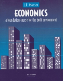 Economics : A Foundation Course for the Built Environment