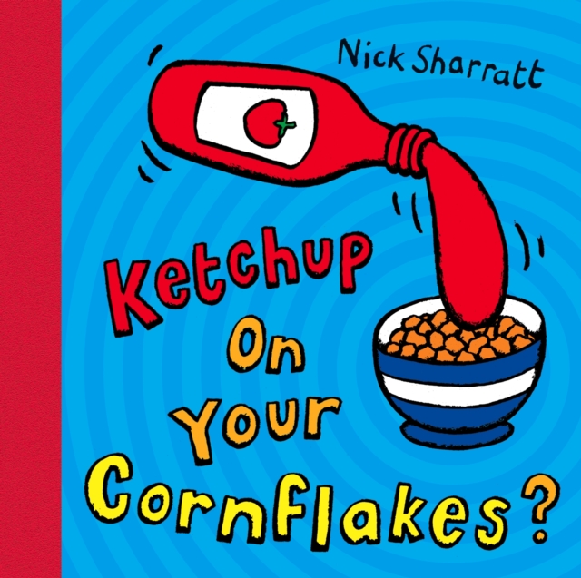 Ketchup on Your Cornflakes? (Picture Story Book)