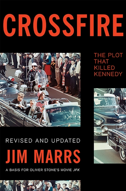 Crossfire : The Plot That Killed Kennedy