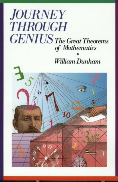 Journey through Genius : Great Theorems of Mathematics (Hardback)