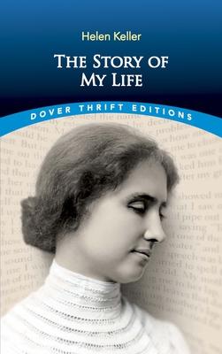 Hellen Keller: The Story of My Life (Dover Thrift Edition)