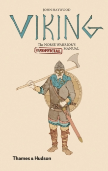 Viking : The Norse Warrior's (Unofficial) Manual