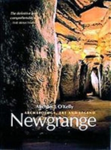 Newgrange : Archaeology, Art and Legend