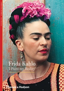 Frida Kahlo : 'I Paint my Reality'