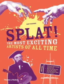 Splat! : The Most Exciting Artists of All Time