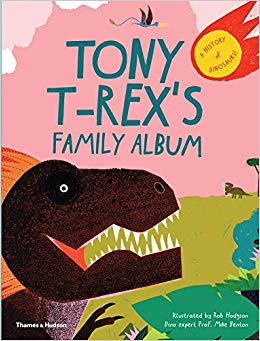 Tony T-Rex's Family Album : A History of Dinosaurs!