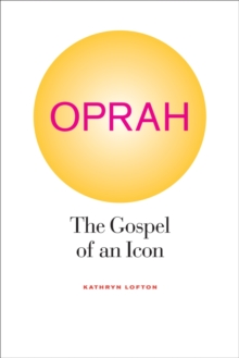 Oprah : The Gospel of an Icon