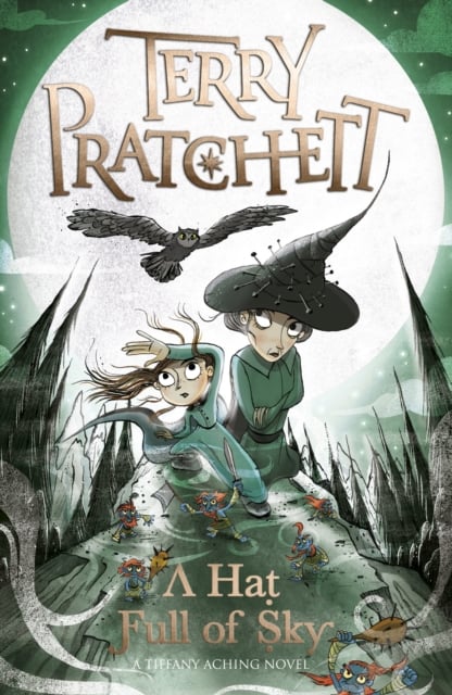 Terry Pratchett : A Hat Full of Sky (A Tiffany Aching Novel)