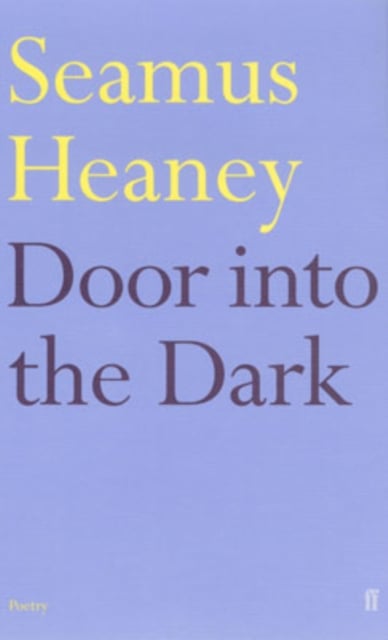 Seamus Heaney : Door into the Dark