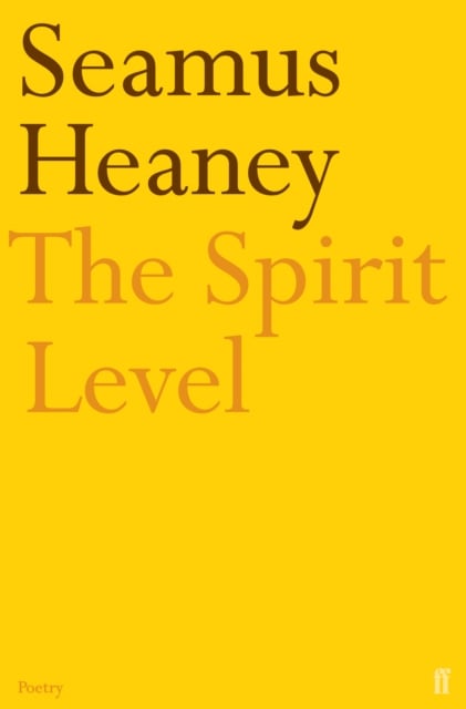 Seamus Heaney : The Spirit Level