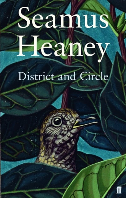 Seamus Heaney : District and Circle (Poetry)