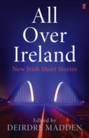 All Over Ireland : New Irish Short Stories