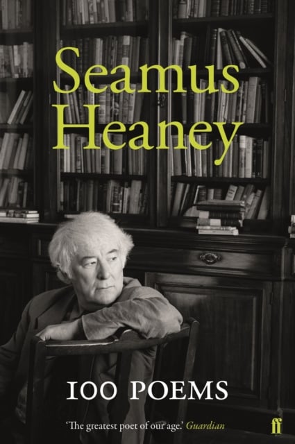 Seamus Heaney : 100 Poems (Hardback)