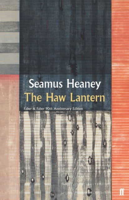 Seamus Heaney : The Haw Lantern