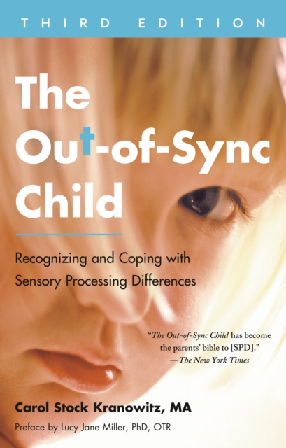 The Out-Of-Sync Child: Recognizing and Coping with Sensory Processing Differences (3rd Edition)