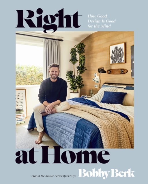 Right at Home : How Good Design Is Good for the Mind - An Interior Design Book