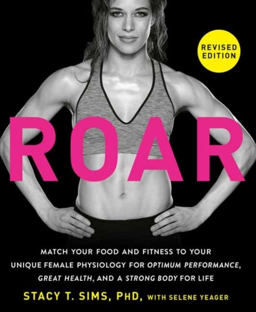 Stacy T. Sims: Roar (2nd Edition)
